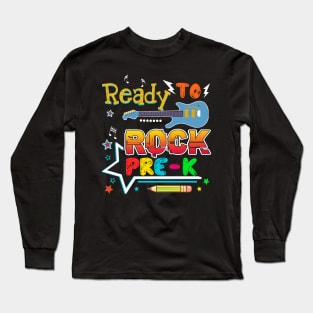 Ready To Rocok Pre-k Back To School T shirt Long Sleeve T-Shirt